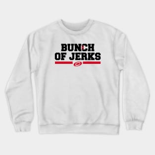 BUNCH OF JERKS Crewneck Sweatshirt